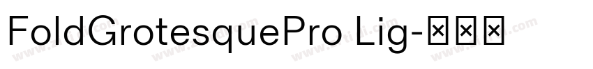FoldGrotesquePro Lig字体转换 FoldGrotesquePro Lig字体转换